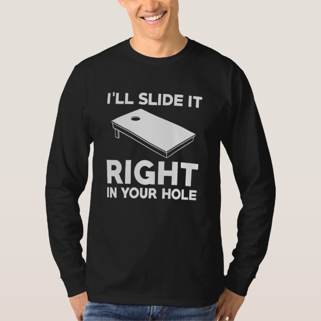 Ill Slide It Right In Your Hole Cornhole Player T-Shirt (Front)