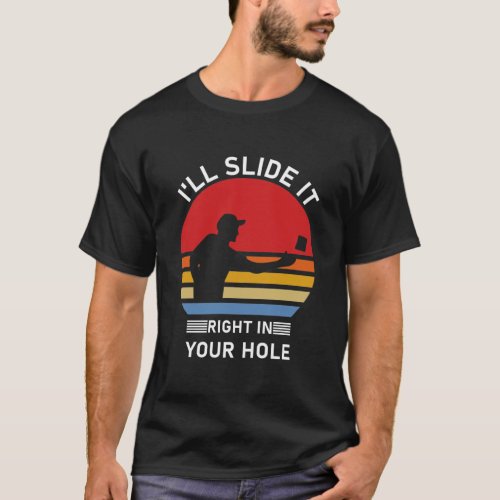 Ill slide it right in your hole _ Cornhole T_Shirt