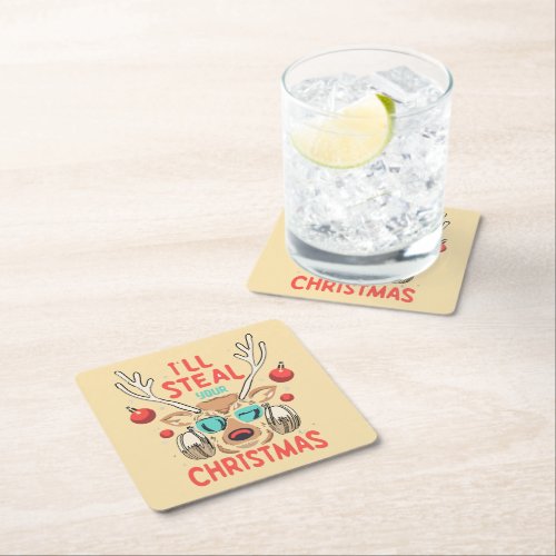 Ill steal your Christmas Holiday Humor  Square Paper Coaster