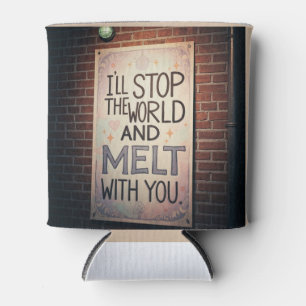 I'll Stop The World and Melt With You Can Cooler