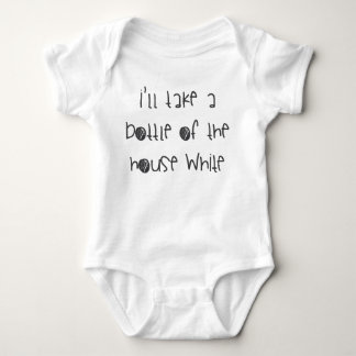 I'll Take A Bottle Of The House White Baby Bodysuit