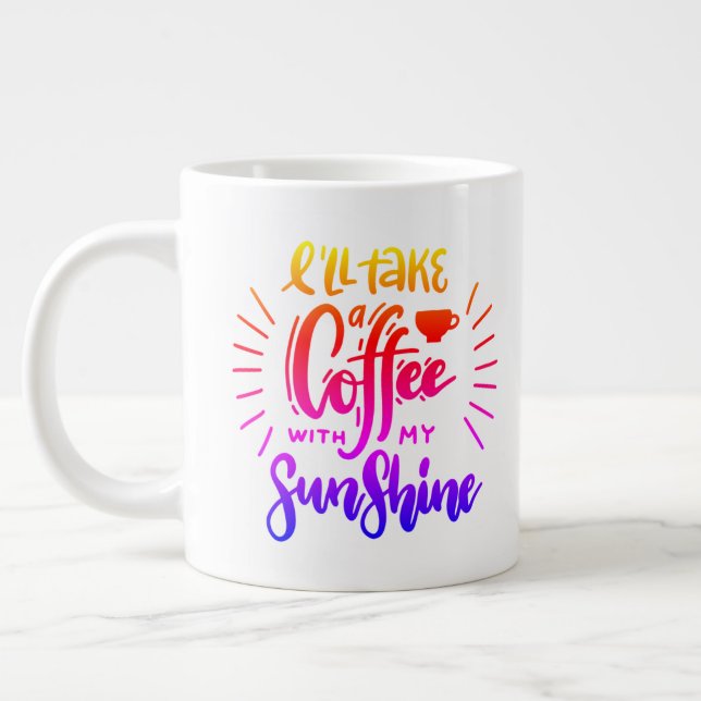 I'll take a coffee with my sunshine giant coffee mug (Left)