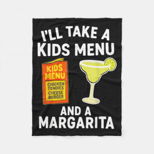 Ill Take A Kids Menu And A Margarita Funny Mom Fleece Blanket