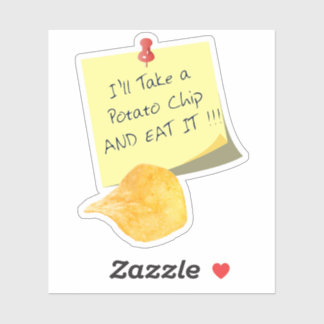I'll Take A Potato Chip And eat It!!! Sticker
