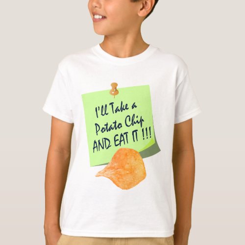 Ill Take A Potato Chip And Eat It T_Shirt