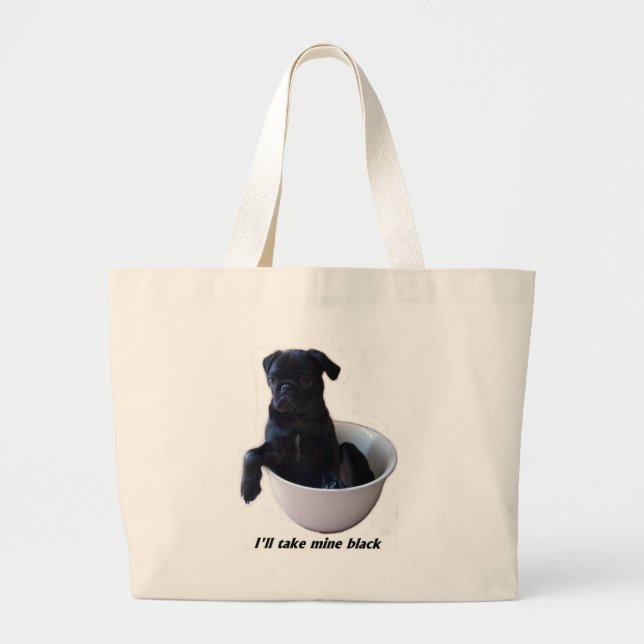 I'll take mine black - Black Pug Bag (Front)