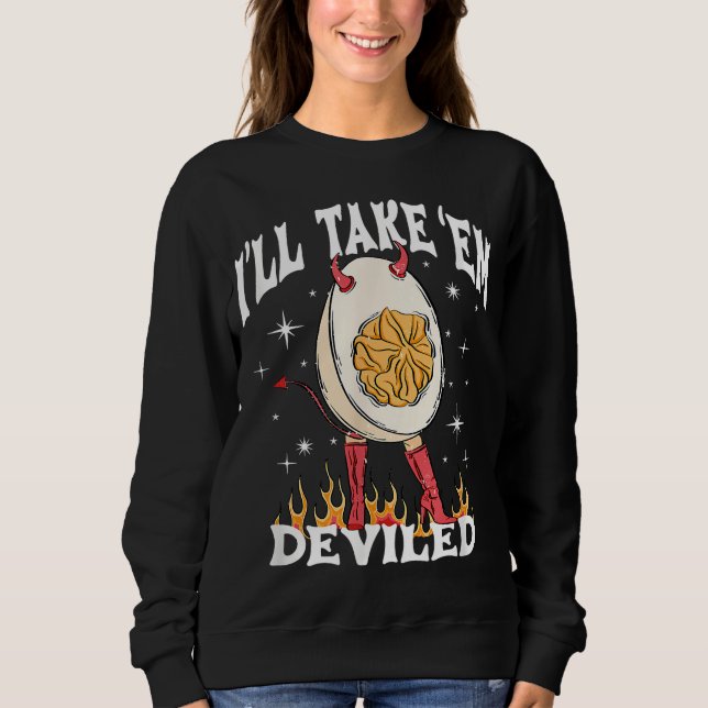 I'll Take Them Deviled Deviled Egg Costume Thanksg Sweatshirt (Front)