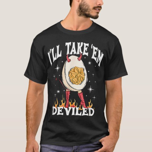 Ill Take Them Deviled Deviled Egg Costume Thanksg T_Shirt