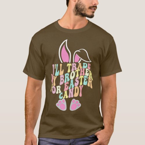 Ill Trade My Brother For Easter Candy Funny Kids G T_Shirt