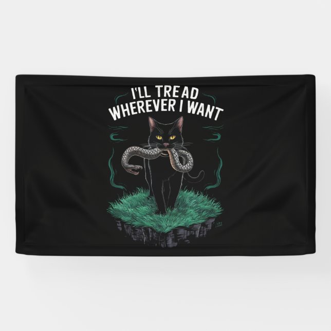 I'll Tread Wherever I Want Funny Cat lover Banner (Horizontal)