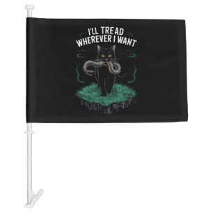 I'll Tread Wherever I Want Funny Cat lover Car Flag