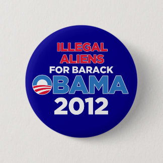 Illegal Aliens for Obama Button