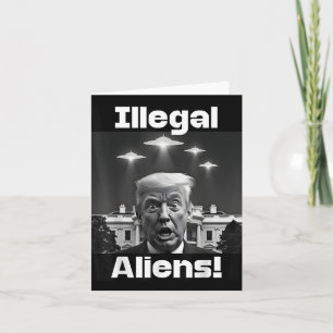 Illegal Aliens. Trump Selfie, Alien And Ufo Invasi Card