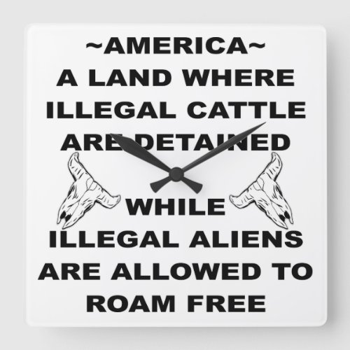 Illegal Cattle Are Detained  Illegal Aliens Roam Square Wall Clock