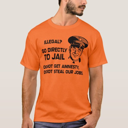 Illegal Go Directly to Jail T_Shirt