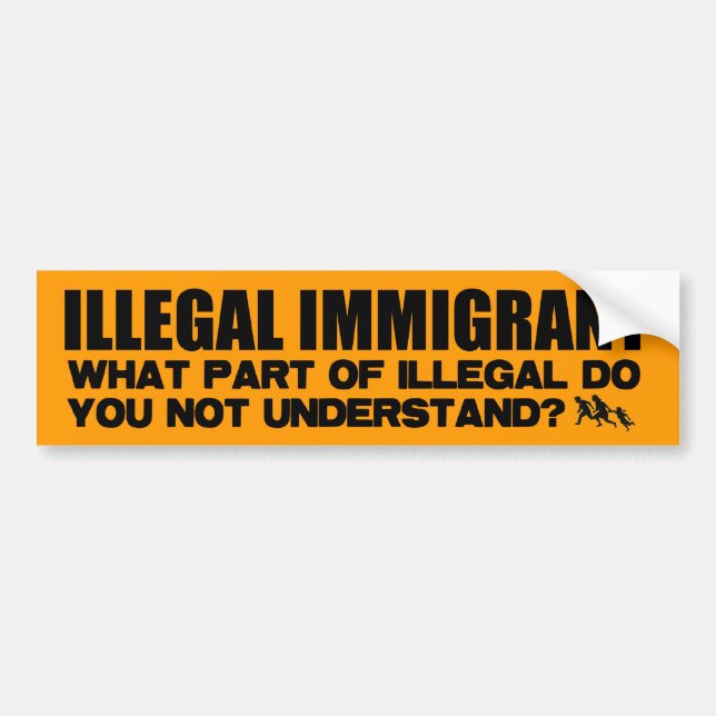 Illegal Immigrant Bumper Sticker (Front)