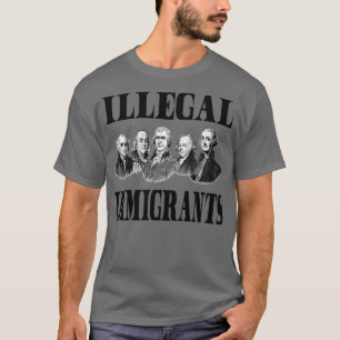 Illegal Immigrants T-Shirt