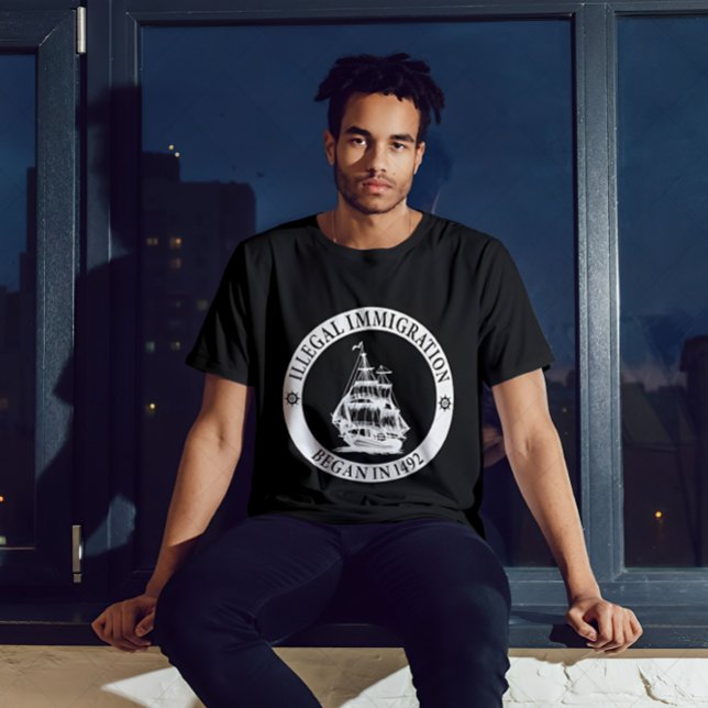 Illegal Immigration Began In 1492  Columbus Day T-Shirt (Creator Uploaded)