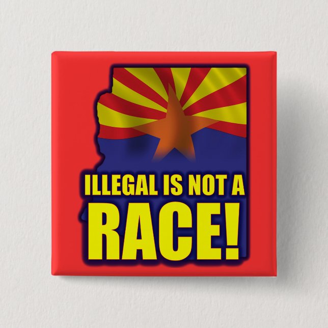 Illegal is not a Race Pinback Button (Front)