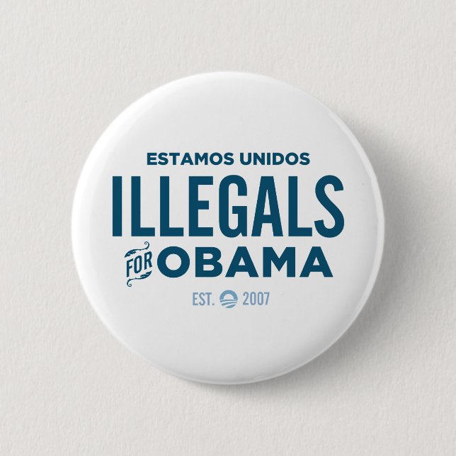 Illegals for Obama Pinback Button (Front)