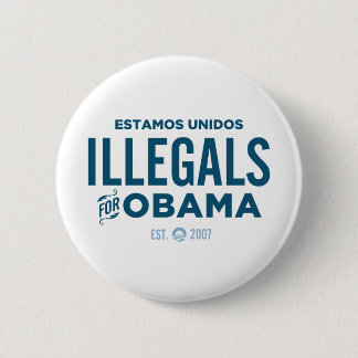 Illegals for Obama Pinback Button