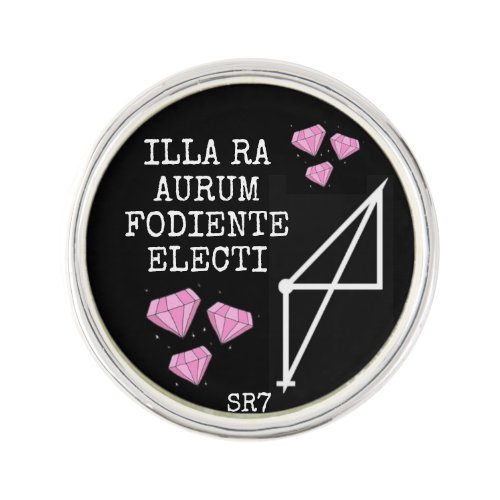 ILLIA RA AURUM FODIENTE ELECTI Lapel Pin