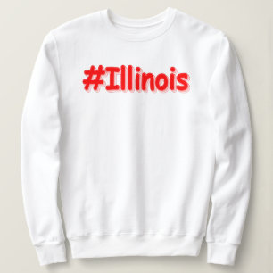 "#Illinois " Cute Design. Buy Now Sweatshirt