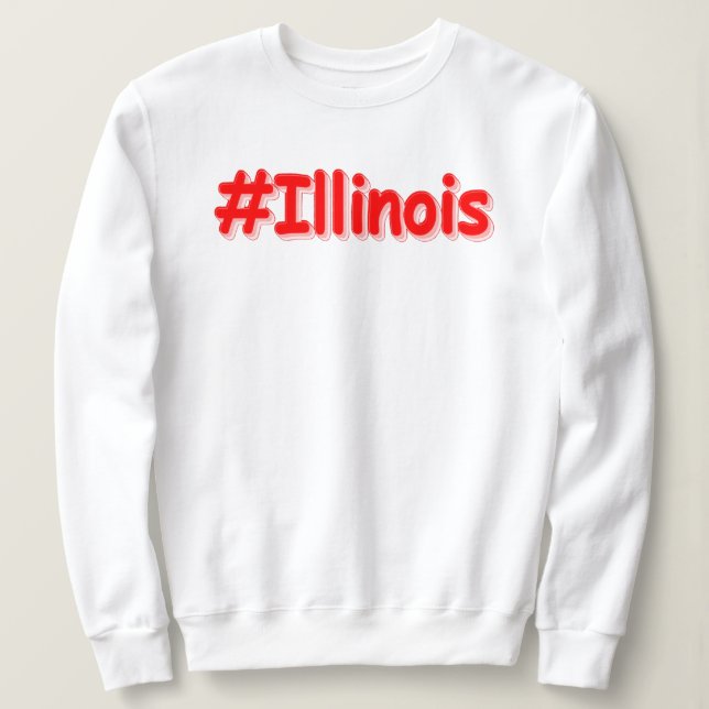 "#Illinois " Cute Design. Buy Now Sweatshirt (Design Front)