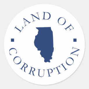 Illinois Land Of Corruption Classic Round Sticker