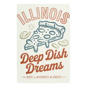 Illinois Metal Wall Art - Deep Dish Dreams Sign