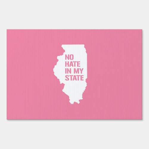 Illinois No Hate In My State Sign