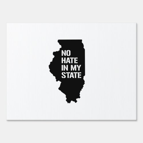 Illinois No Hate In My State Sign