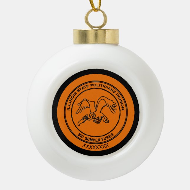 Illinois State Politicians Prison Ceramic Ball Christmas Ornament (Front)