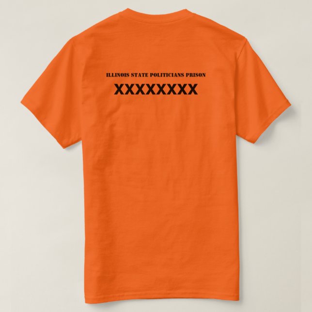 Illinois State Politicians Prison T-Shirt (Design Back)