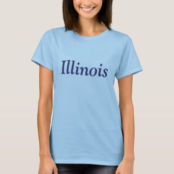 Illinois T-shirt by JustTeez at Zazzle
