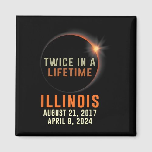 Illinois Total Solar Eclipse Twice In A Lifetime 2 Magnet