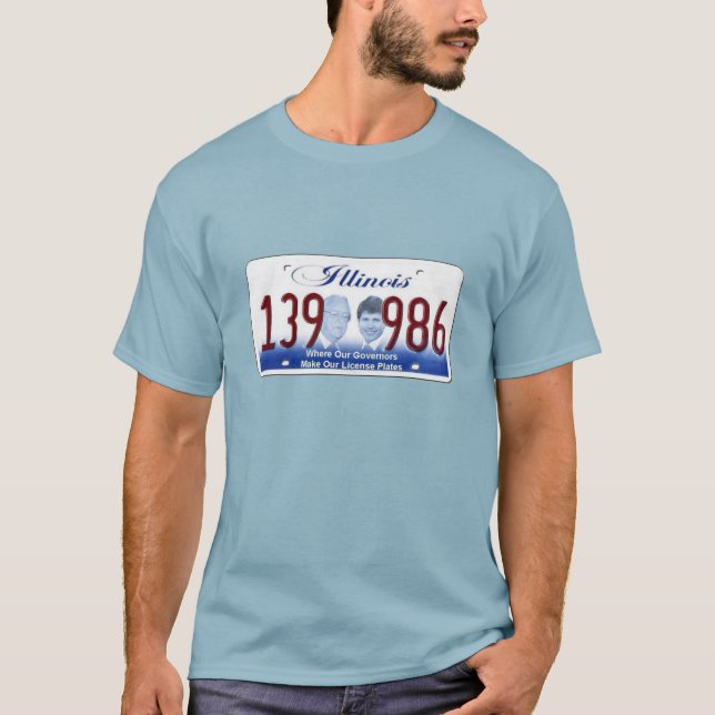 Illinois - Where our Governors Make Our Lic Plates T-Shirt (Front)