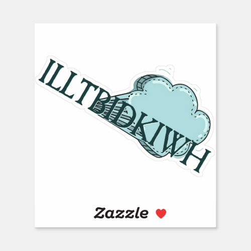 ILLTBIDKIWH sticker