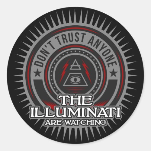 Illuminati Are Watching Dont Trust Anyone Classic Round Sticker