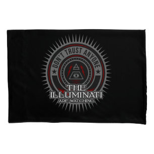 Illuminati Are Watching Don't Trust Anyone Pillow Case