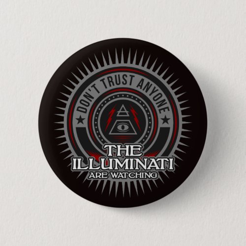 Illuminati Are Watching Dont Trust Anyone Pinback Button