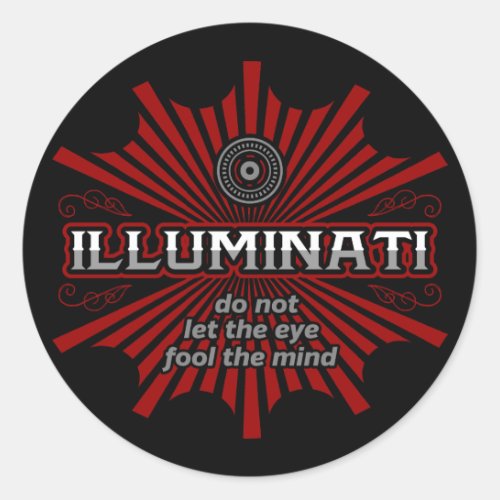 Illuminati Dont Let The Eye Fool The Mind Classic Round Sticker