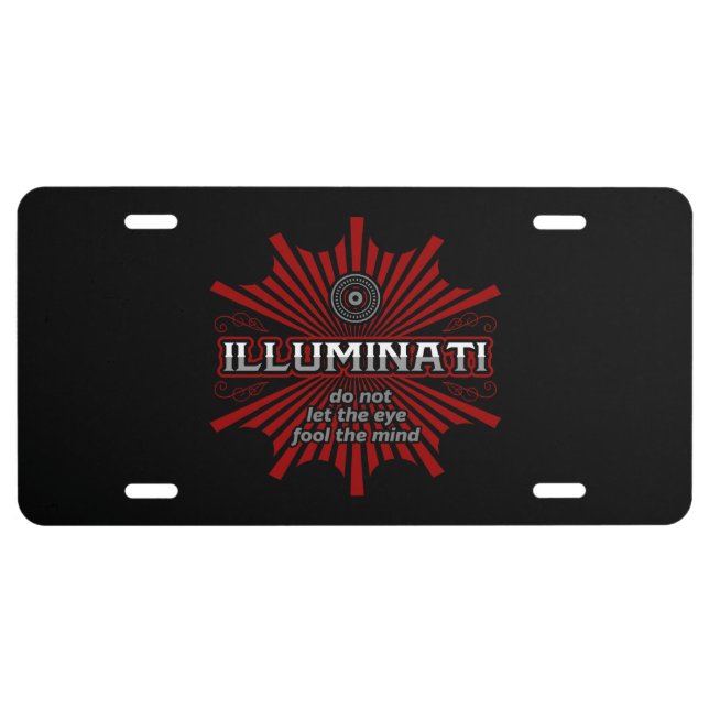 Illuminati Don't Let The Eye Fool The Mind License Plate (Front)
