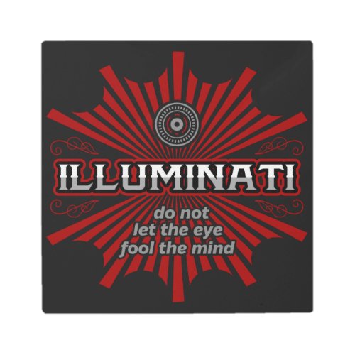 Illuminati Dont Let The Eye Fool The Mind Metal Print