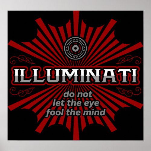 Illuminati Dont Let The Eye Fool The Mind Poster