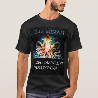 ILLUMINATI *SYMBOLISM WILL BE THEIR DOWNFALL T-Shirt