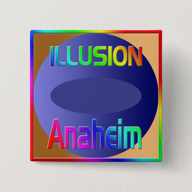 "ILLUSION Anaheim" Button! Button (Front)