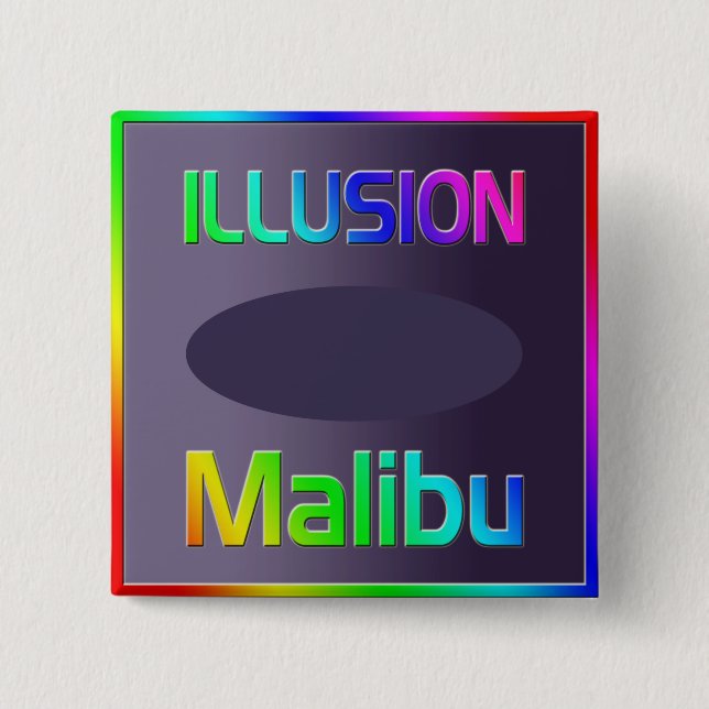 "ILLUSION Malibu" Button! Pinback Button (Front)