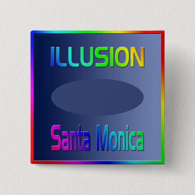 "ILLUSION Santa Monica" Button! Button (Front)
