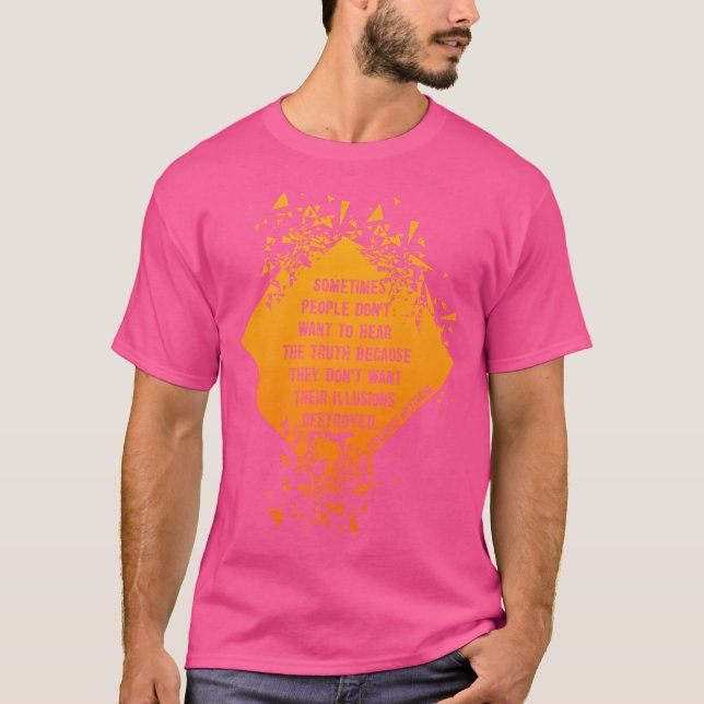 Illusions Destroyed Truth Nietzsche Quote T-Shirt (Front)